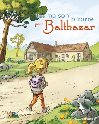 Une maison bizarre pour Balthazar